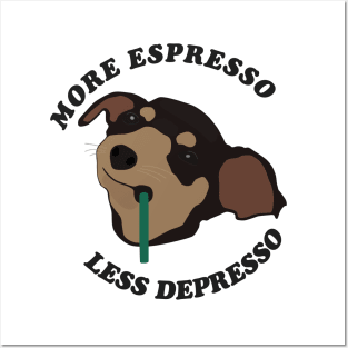 More Espresso Less Depresso Posters and Art